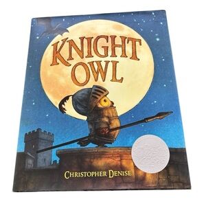 Knight Owl Christopher Denise Hardcover Children’s Book Caldecott Honor Book
